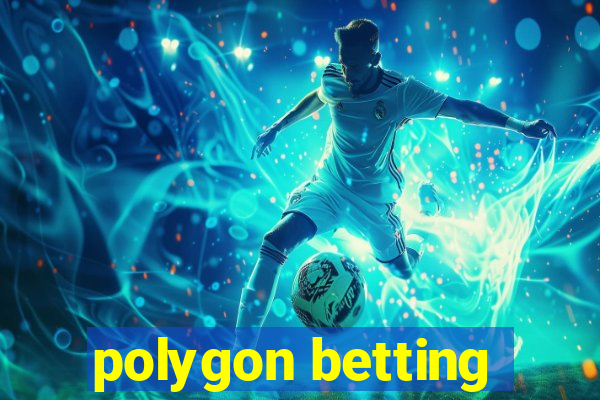 polygon betting